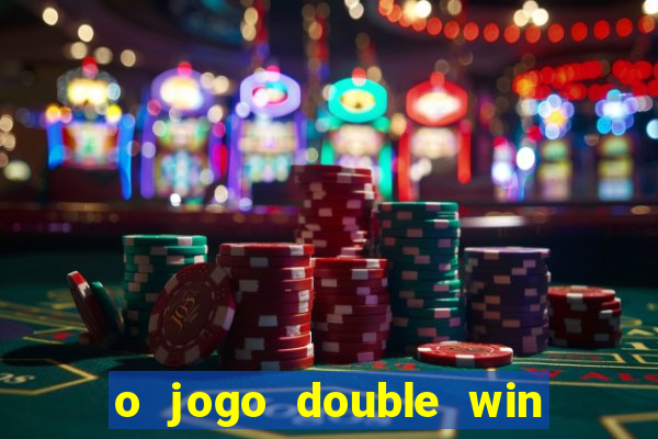 o jogo double win paga mesmo